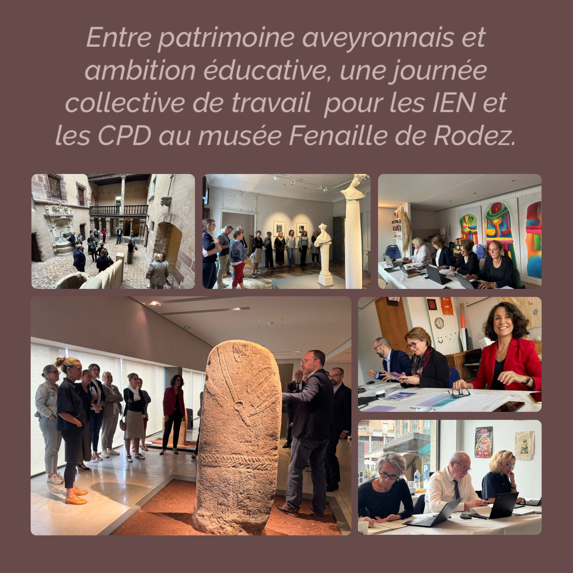 Entre patrimoine aveyronnais et ambition éducative, une journée collective de travail pour les IEN et les CPD au musée Fenaille de Rodez.