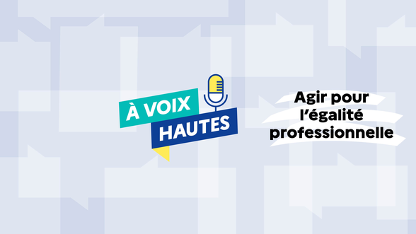 À voix hautes - Agir pour l'égalité professionnelle