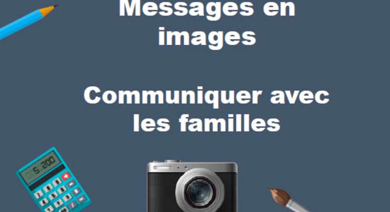 Messages en images communiquer avec les familles
